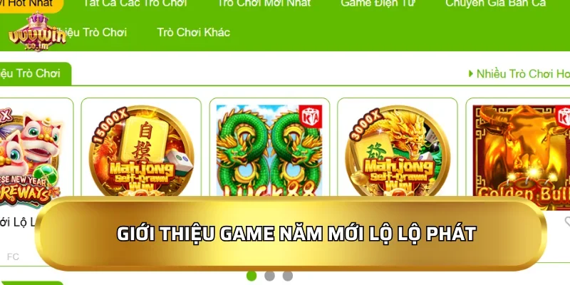 Năm Mới Lộ Lộ Phát 2026 - Jackpot khủng, rinh lộc đầu năm! 2 Giới thiệu game Năm Mới Lộ Lộ Phát
