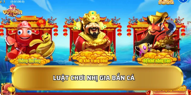 Nhị Gia Bắn Cá 2026: Săn cá đổi thưởng, làm giàu dễ dàng 3 Luật chơi Nhị Gia Bắn Cá