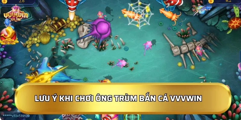 Ông Trùm Bắn Cá 2026: Săn boss đại dương, rinh tiền mặt ngay 4 Lưu ý khi chơi Ông Trùm Bắn Cá VVVWin để luôn thắng