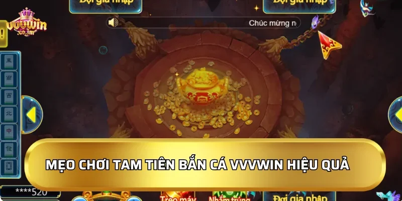 Tam Tiên Bắn Cá 2026: Săn cá khủng, làm giàu nhanh chóng 4 Mẹo chơi Tam Tiên Bắn Cá VVVWin hiệu quả