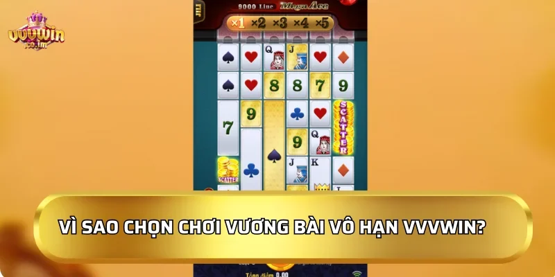 Vương Bài Vô Hạn 2026: Quay hũ, rinh jackpot không giới hạn! 4 Vì sao nên chọn chơi Vương Bài Vô Hạn tại VVVWin?