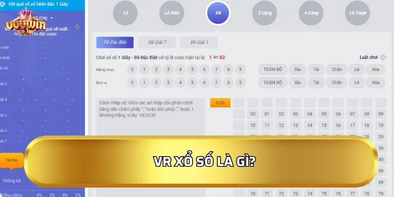 VR Xổ Số: Các Hình Thức Chơi Và Loại Cược Tại Sảnh Cược 2026 2 VR Xổ số là gì?